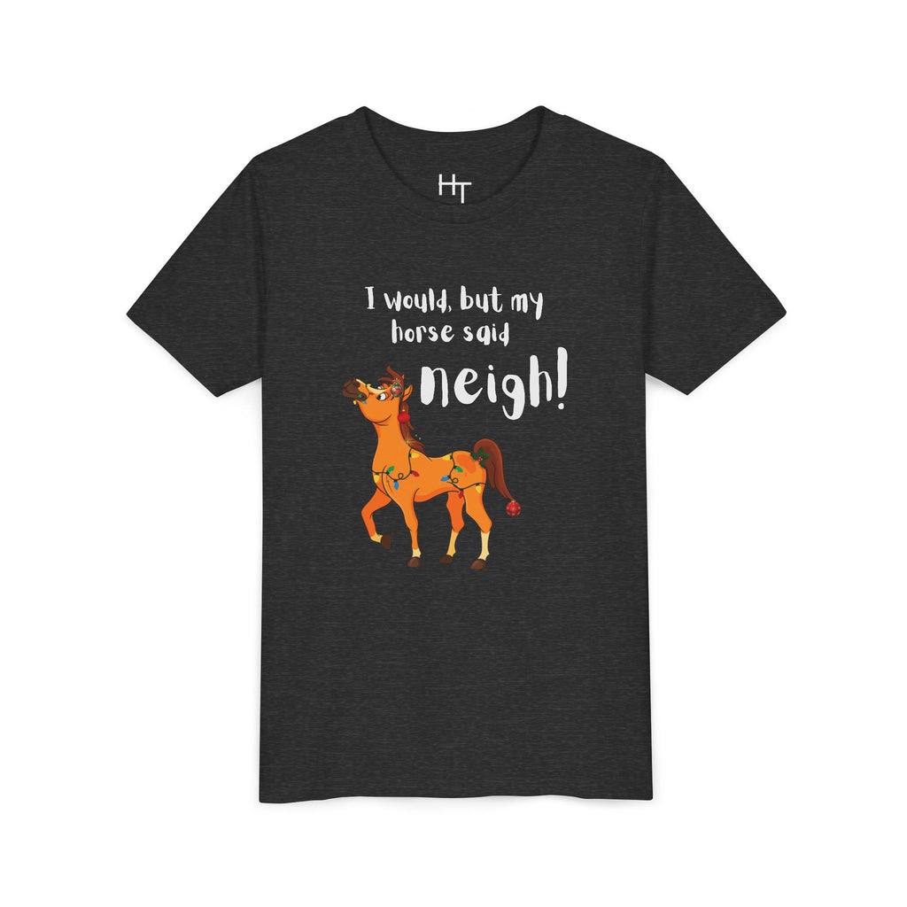Youth Tee - 'I Would But My Horse Said Neigh' Cute Ornamental Horse