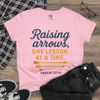 Raising Arrows T-Shirt — "Raising arrows, one lesson at a time. Psalm 127:4" Faith Mom Tee