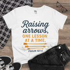 Raising Arrows T-Shirt — "Raising arrows, one lesson at a time. Psalm 127:4" Faith Mom Tee