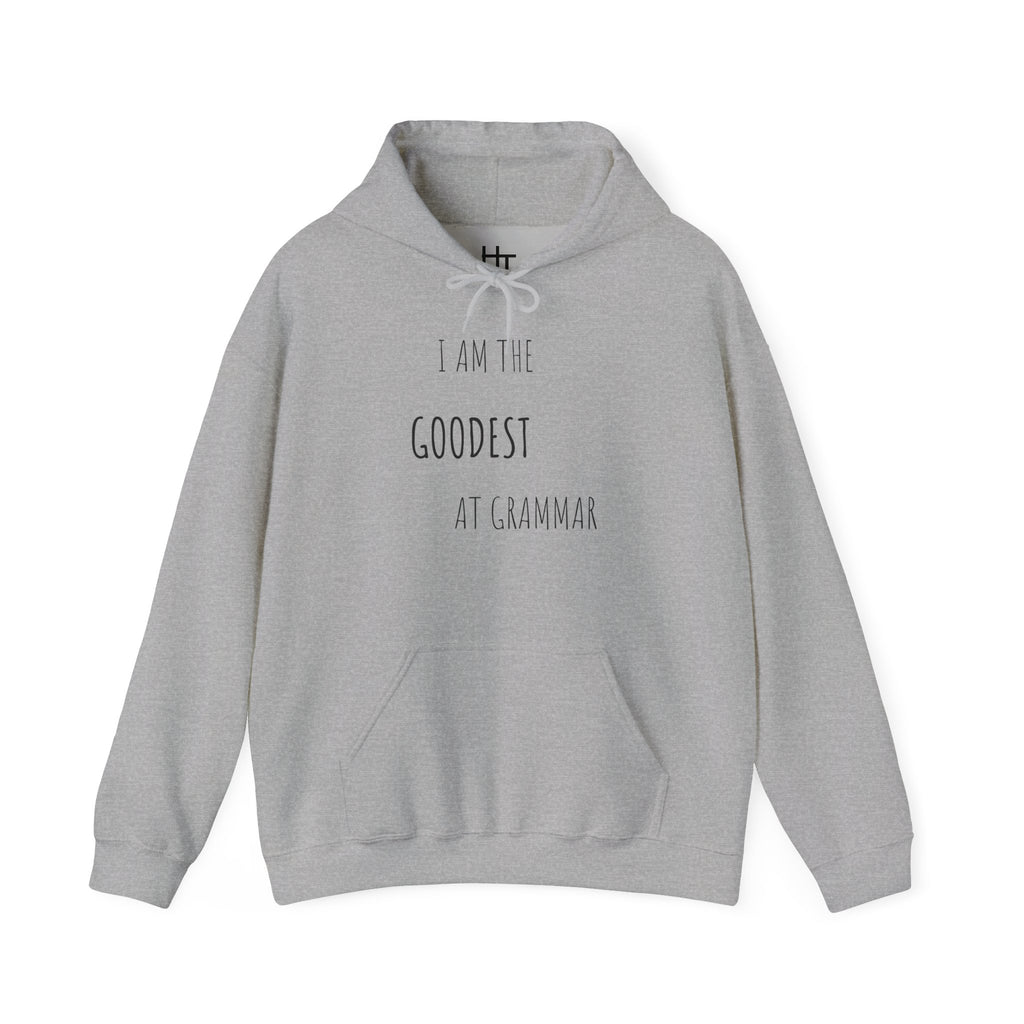 Unisex Hoodie — "I Am the Goodest at Grammar" Funny Grammar Lover Pullover
