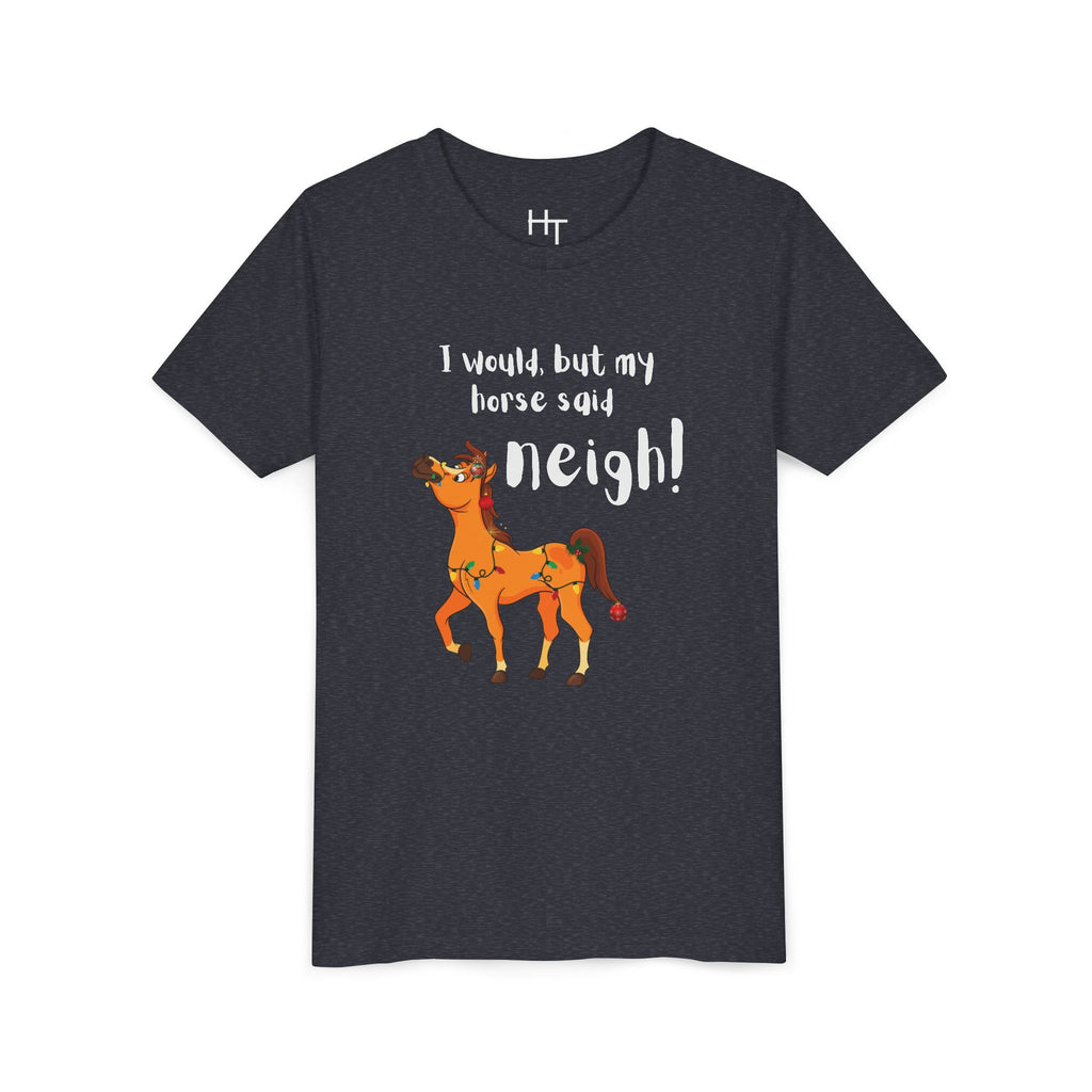 Youth Tee - 'I Would But My Horse Said Neigh' Cute Ornamental Horse