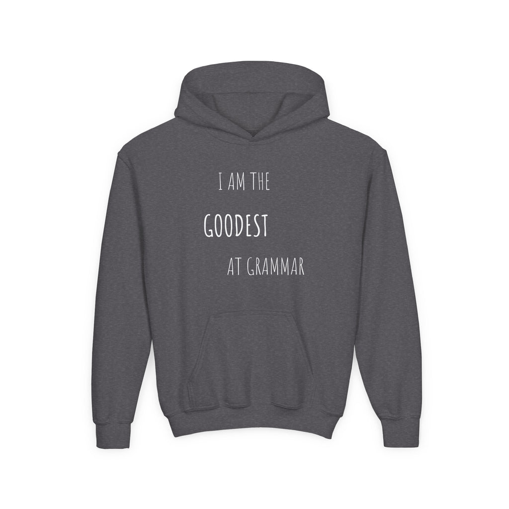 Youth Hoodie – “I Am the Goodest at Grammar” Funny Kids Sweatshirt