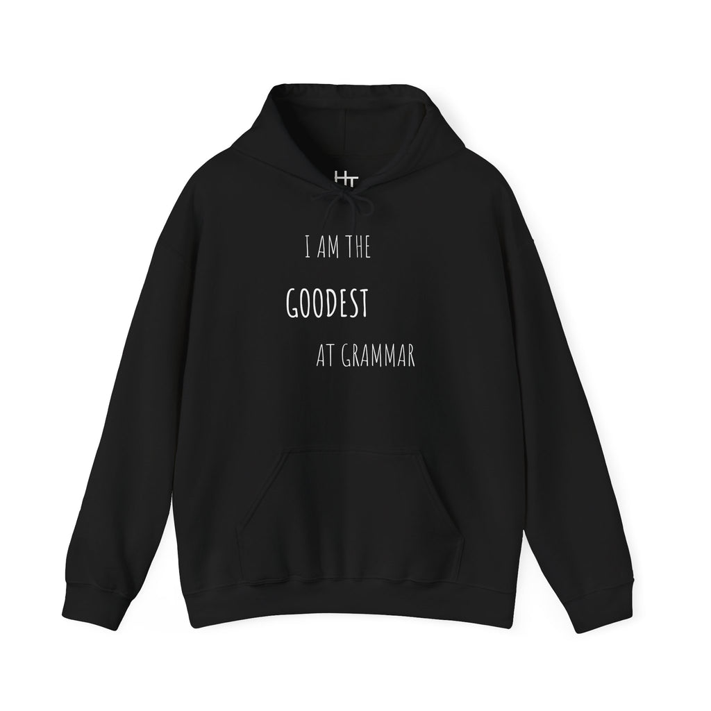Unisex Hoodie — "I Am the Goodest at Grammar" Funny Grammar Lover Pullover