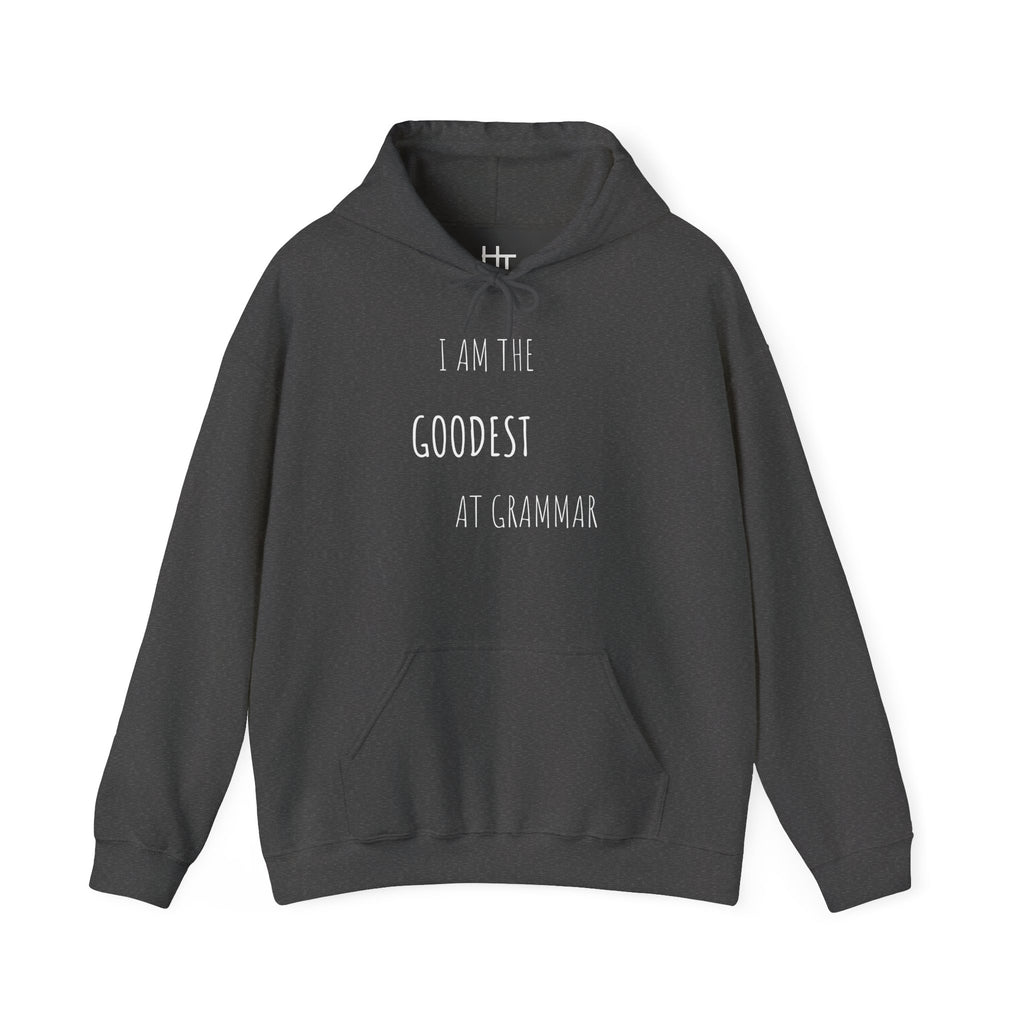 Unisex Hoodie — "I Am the Goodest at Grammar" Funny Grammar Lover Pullover
