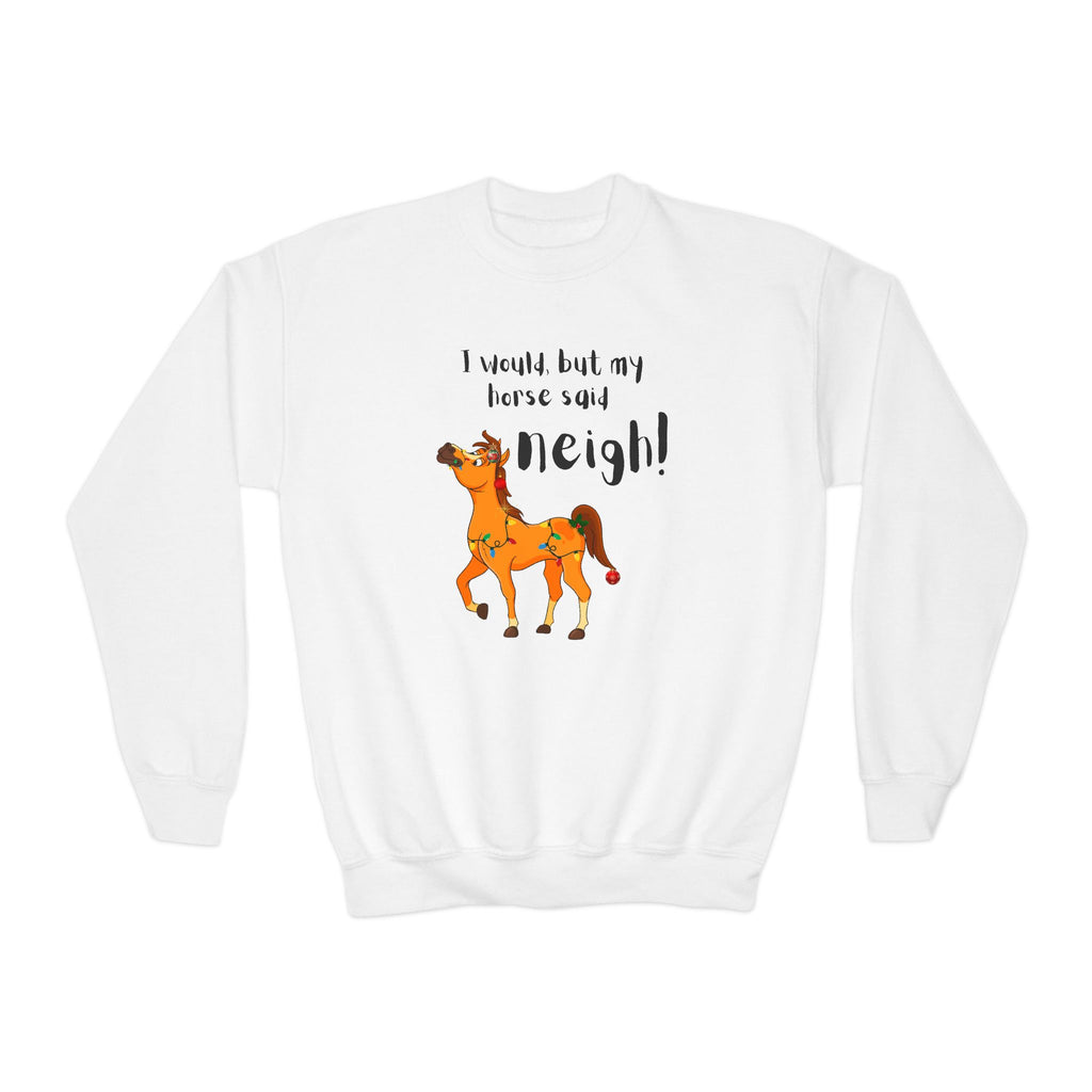 Youth Sweatshirt — 'I Would But My Horse Said Neigh' Cute Ornamental Horse